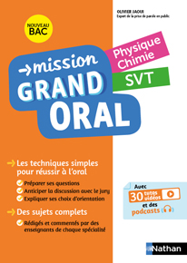 Mission Grand Oral - Physique-Chimie / SVT | Éditions Nathan